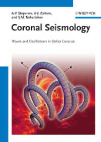 Coronal Seismology : Waves and Oscillations in Stellar Coronae （2012. XX, 217 S. 69 SW-Abb., 10 Tabellen. 240 mm）