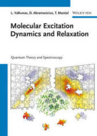 Molecular Excitation Dynamics and Relaxation : Quantum Theory and Spectroscopy （2013. XX, 370 p. 24 cm）