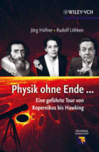 Physik ohne Ende : Eine geführte Tour von Kopernikus bis Hawking (Erlebnis Wissenschaft) （2012. XVII, 341 S. m. 100 Abb. 21,5 cm）
