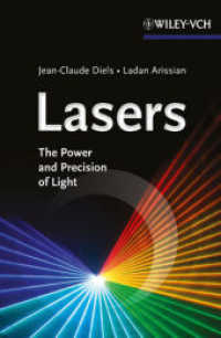 Lasers : The Power and Precision of Light （2011. 200 p. w. 50 b&w and 44 col. figs. 214 mm）