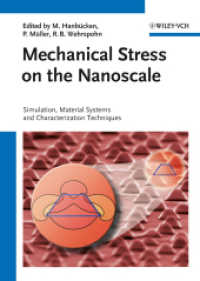 Mechanical Stress on the Nanoscale : Simulation, Material Systems and Characterization Techniques （2011. XVI, 364 p. w. 100 b&w- and 80 col. figs. 24 cm）