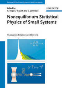 小さな系の非均衡統計物理学<br>Nonequilibrium Statistical Physics of Small Systems : Fluctuation Relations and Beyond (Reviews of Nonlinear Dynamics and Complexity Vol.6) （2013. XXII, 428 p. 124 figs. (13 col.) and 3 tabs. 24 cm）