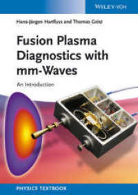 Fusion Plasma Diagnostics with mm-Waves : An Introduction （1. Auflage. 2013. 424 S. 222 SW-Abb., 8 Tabellen. 244 mm）