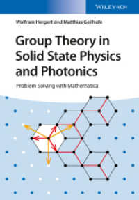 固体物理学・フォトニクスにおける群論：Mathematicaによる問題解決<br>Group Theory in Solid State Physics and Photonics : Problem Solving with Mathematica （1. Auflage. 2018. 377 S. 100 SW-Abb. 244 mm）