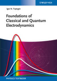 古典・量子電磁気力学の基礎<br>Foundations of Classical and Quantum Electrodynamics （2013. 734 S. w. 100 figs. 244 mm）
