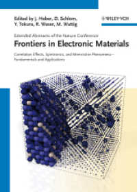 Frontiers in Electronic Materials : Correlation Effects, Spintronics, and Memristive Phenomena - Fundamentals and Applications. Extended Abstracts of the Nature Conference （1st ed. 2012. 692 p. 240 mm）