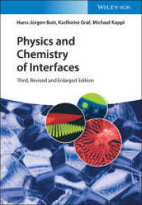 Physics and Chemistry of Interfaces （3rd ed. 2013. XIV, 481 p. w. 222 figs. 240 mm）