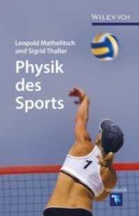 Physik des Sports : Mit Newton zum Tee (Sachbuch) （1. Auflage. 2015. 198 S. m. 100 Abb. 220 mm）