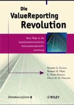 Valuereporting Revolution : Neue Wege in Der Kapitalmarktorientierten Unternehmensberichterstattung -- Hardback (German Language Edition)