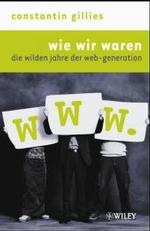 Wie wir waren : Die wilden Jahre der Web-Generation （2003. 279 S. m. Abb. 22 cm）