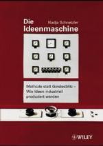 Die Ideenmaschine : Methode statt Geistesblitz - wie Ideen industriell produziert werden （2004. 228 S. m. Ilustr. 22 cm）