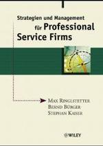 Strategien und Management für Professional Service Firms （2004. 424 S. m. Abb. 24,5 cm）