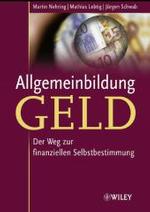 Allgemeinbildung Geld : Der Weg zur finanziellen Selbstbestimmung （2004. 191 S. m. Abb. 22 cm）