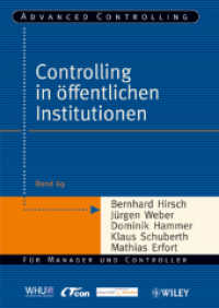 Controlling in öffentlichen Institutionen (Advanced Controlling Bd.69) （2009. 72 S. m. 26 Abb. 24 cm）