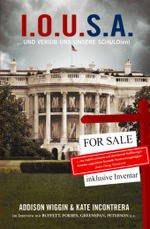 I.O.U.S.A. : Eine Nation, voller Schulden, in Angst （2009. 250 S. 21,5 cm）