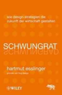 Schwungrat : Wie Design-Strategien die Zukunft der Wirtschaft gestalten （2009. 231 S. 22 cm）