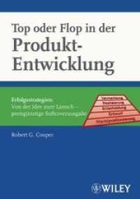 Top oder Flop in der Produktentwicklung : Erfolgsstrategien. Von der Idee zum Launch （2. Aufl. 2010. XVII, 456 S. 24 cm）