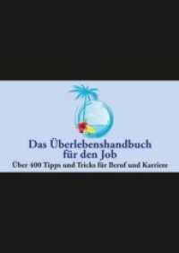 Uberlebenshandbuch Fur Den Job : Uber 400 Tipps Und Tricks Fur Beruf Und Karriere -- Hardback (German Language Edition)