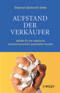 Aufstand der Verkäufer : Abhilfe für die notorische Unentschlossenheit potenzieller Kunden （2011. 227 S. m. Cartoons. 22 cm）
