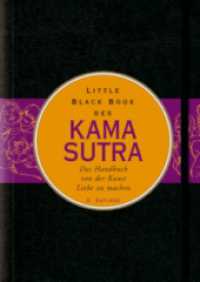Little Black Book des Kamasutra : Das Handbuch von der Kunst Liebe zu machen （2. Aufl. 2012. 197 S. m. zahlr. farb. Illustr. 15 cm）