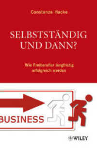 Selbstständig und dann?, m. CD-ROM : Wie Freiberufler langfristig erfolgreich werden （2012. 250 S. 22 cm）