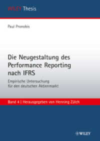 Die Neugestaltung des Performance Reporting nach IFRS : Empirische Untersuchung f&uuml;r den deutschen Aktienmarkt. Diss. (WILEY Thesis Bd.4) （2011. 213 S. m. &Uuml;bers. 24 cm）