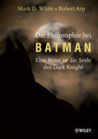 Die Philosophie bei Batman : Eine Reise in die Seele des Dark Knight （2012. 231 S. m. Illustr. 21 cm）