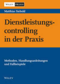 Dienstleistungscontrolling in der Praxis : Methoden, Handlungsanleitungen und Fallbeispiele (Wiley Praxis) （1. Aufl. 2014. 310 S. 240 mm）