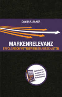 Markenrelevanz : Erfolgreich Wettbewerber ausschalten. Mit europäischen Fallbeispielen （1. Aufl., aktualis. Ausg. 2013. 168 S. 143 mm）