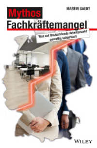 Mythos Fachkräftemangel : Was auf Deutschlands Arbeitsmarkt gewaltig schiefläuft （1. Aufl. 2014. 240 S. 214 mm）