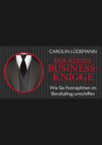 Der kleine Business-Knigge : Wie Sie Fettnäpfchen im Berufsalltag umschiffen （1. Aufl. 2014. 160 S. 143 mm）