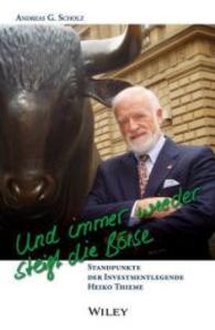Und Immer Wieder Steigt die Borse : Standpunkte der Investmentlegende Heiko Thieme