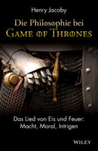 Die Philosophie bei "Game of Thrones" : Das Lied von Eis und Feuer: Macht, Moral, Intrigen （1. Aufl. 2014. 290 S. 214 mm）