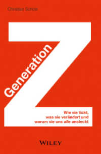 Generation Z : Wie sie tickt, was sie verändert und warum sie uns alle ansteckt （1. Aufl. 2014. 220 S. 214 mm）