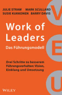 Work of Leaders: Das Führungsmodell : Drei Schritte zu besserem Führungsverhalten: Vision, Einklang und Umsetzung （1. Aufl. 2014. 199 S. 214 mm）