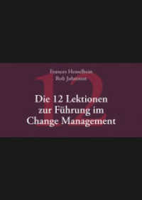 Die 12 Lektionen zur Führung im Change Management （1. Aufl. 2015. 330 S. 143 mm）