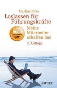 Loslassen f&uuml;r F&uuml;hrungskr&auml;fte : Meine Mitarbeiter schaffen das. Trainerbuch des Jahres 2013 （2., erw. Aufl. 2016. 277 S. 214 mm）