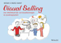 Visual Selling : Das Arbeitsbuch für Live-Visualisierungen im Kundengespräch （1. Aufl. 2016. 224 S. 240 mm）