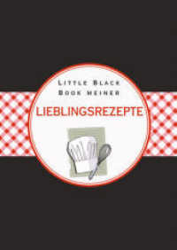 Das Little Black Book meiner Lieblingsrezepte (Little Black Books (deutsche Ausgabe)) （1. Auflage. 2016. 160 S. 143 mm）