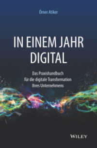 In einem Jahr digital : Das Praxishandbuch für die digitale Transformation Ihres Unternehmens （1. Auflage. 2017. 313 S. 214 mm）