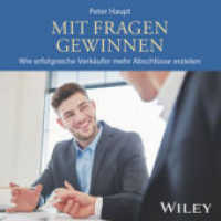 Mit Fragen gewinnen, Audio-CD : Wie erfolgreiche Verkäufer mehr Abschlüsse erzielen, Lesung （1. Aufl. 2018. 16 S. 145 mm）