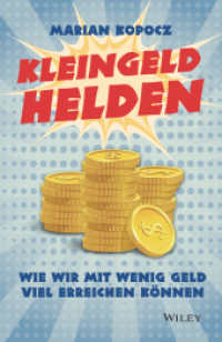 Kleingeldhelden : Wie wir mit wenig Geld viel erreichen können （1. Auflage. 2018. 214 S. 216 mm）