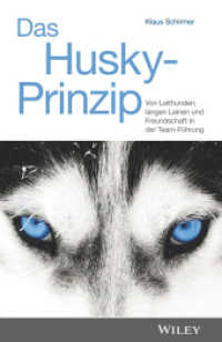 Das Husky-Prinzip : Von Leithunden, langen Leinen und Freundschaft in der Team-Führung （1. Auflage. 2019. 258 S. 216 mm）