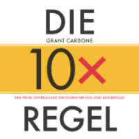Die 10x-Regel - Das Hörbuch: Der feine Unterschied zwischen Erfolg  und Misserfolg, 1 Audio-CD : Lesung （1. Auflage. 2019. 145 mm）