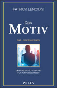 Das Motiv : Der einzige gute Grund für Führungsarbeit - eine Leadership-Fabel （1. Auflage. 2020. 134 S. 216 mm）