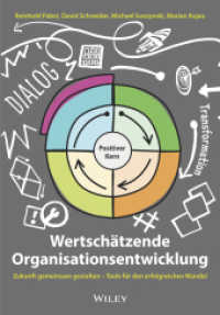 Wertschätzende Organisationsentwicklung : Zukunft gemeinsam gestalten - Tools für den erfolgreichen Wandel （1. Auflage. 2020. 300 S. 30 Farbabb. 244 mm）