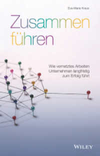 Zusammen führen : Wie vernetztes Arbeiten Unternehmen langfristig zum Erfolg führt （1. Auflage. 2021. 272 S. 216 mm）