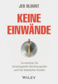 Keine Einwände : So erreichen Sie herausragende Abschlussquoten auch bei skeptischen Kunden （1. Auflage. 2021. 208 S. 244 mm）