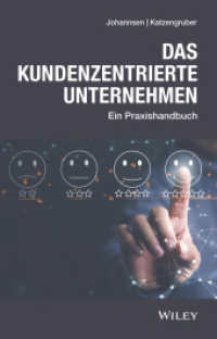 Das kundenzentrierte Unternehmen : Ein Praxishandbuch （1. Auflage. 2021. 240 S. 216 mm）
