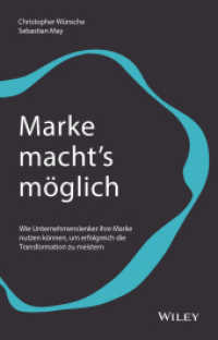 Marke macht's möglich : Wie Unternehmenslenker ihre Marke nutzen können, um erfolgreich die Transformation zu meistern （1. Auflage. 2021. 304 S. 216 mm）